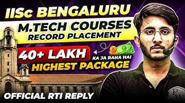 IISc Bengaluru Record Breaking Placement in M.Tech Courses | Highest Package | Official RTI Reply