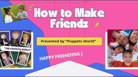 How to make friends
