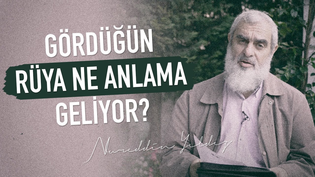 GÖRDÜĞÜN RÜYA NE ANLAMA GELİYOR? | Nureddin Yıldız