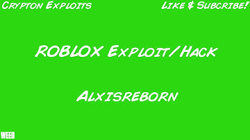 ROBLOX Exploit/Hack: Alxisreborn. (CLONE,LOOP KILL, MORE!)