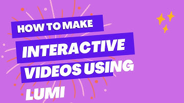 How to Make Interactive Video by Using Lumi