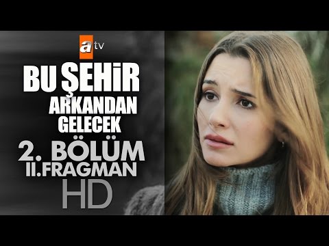 Bu Şehir Arkandan Gelecek 2. Bölüm Fragmanı (2) - atv