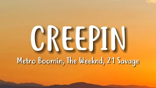 Metro Boomin, The Weeknd, 21 Savage - Creepin' (Lyrics)