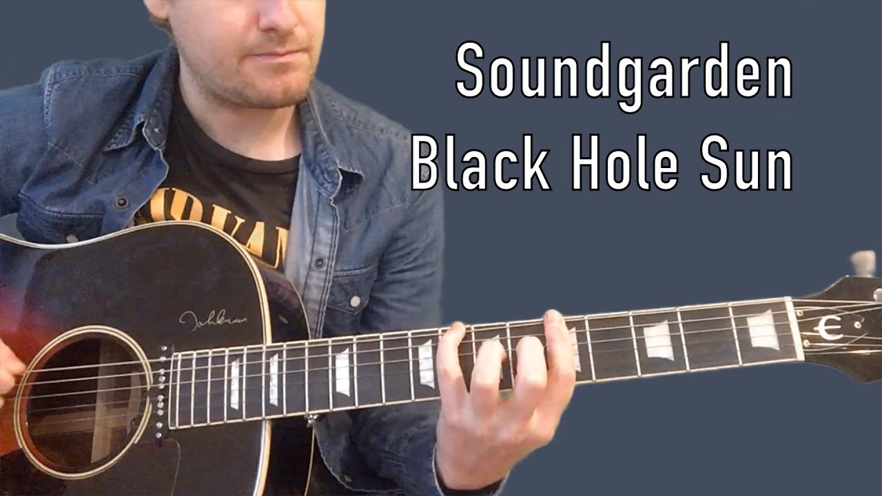 Black Hole Sun Soundgarden Acoustic Guitar Lesson YouTube