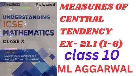 "ICSE Class 10 Measures of Central Tendency | Exercise 21.1 Solutions | M.L. Aggarwal |
