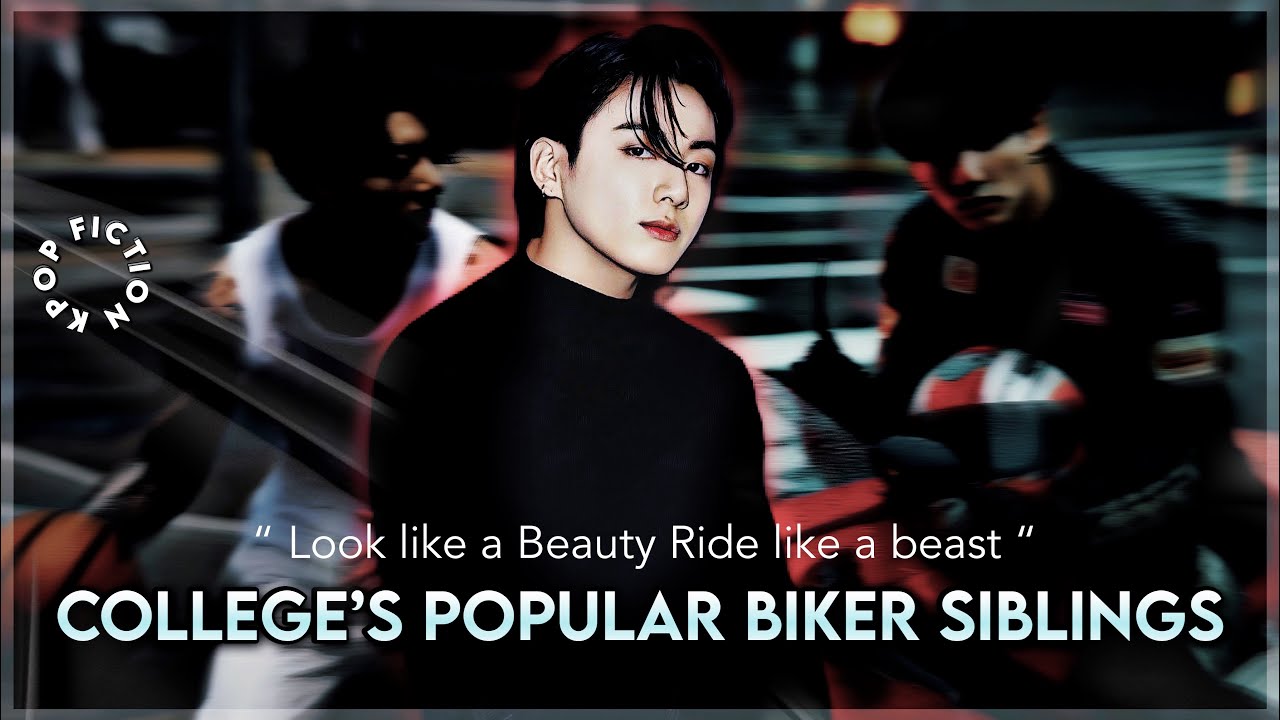 || JEON JUNGKOOKFF || COLLEGE’s POPULAR BIKER TWIN SIBLINGS || HE IS SO OVERPROTECTIVE OF YOU #btsff