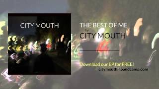 Watch City Mouth The Best Of Me video