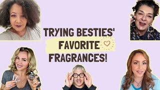 I Tried My Fragrance Besties&#39; Beloved Perfumes! (Including Fragrance Layering Ideas)
