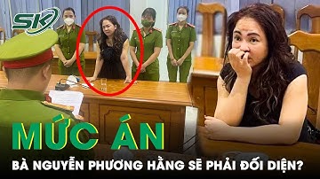Luật Sư Tiết Lộ Mức Án CEO Nguyễn Phương Hằng Có Thể Phải Đối Mặt Sau Khi Bị Khởi Tố | SKĐS