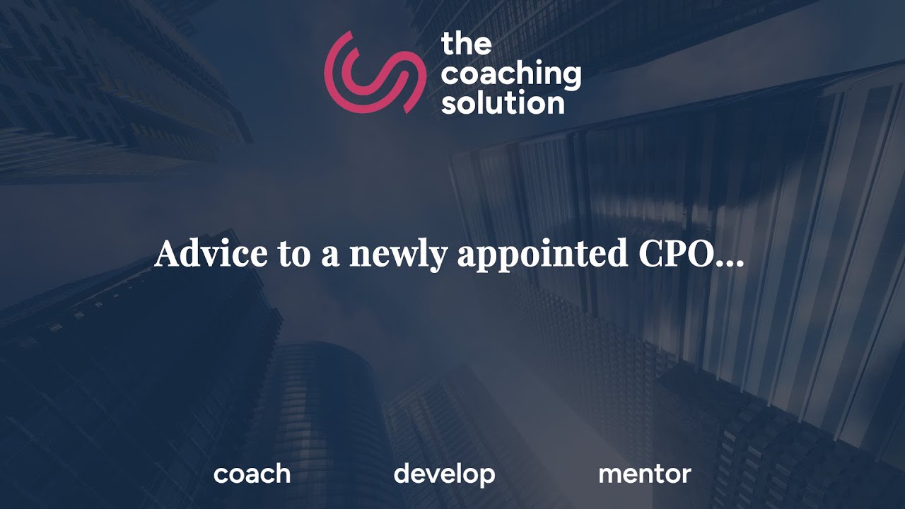 Our Chief People Officers mentor's advice to a newly appointed Chief ...