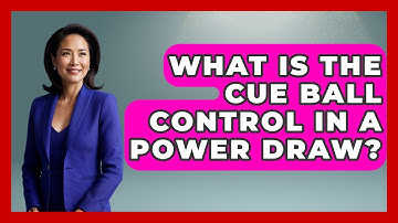 What Is The Cue Ball Control In A Power Draw? - Billiards Hustlers