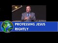 "Professing Jesus Rightly" - by Mark A. Jones