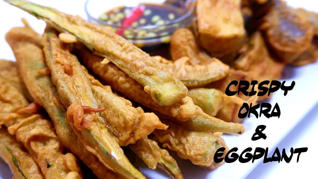 CRISPY OKRA & EGGPLANT YouTube