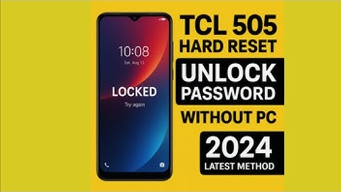 TCL 505 Hard Reset | Unlock Password Without PC | 2024 Latest Method