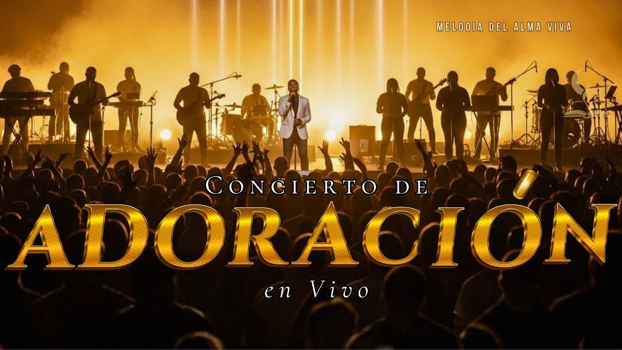 Noche de Adoración Cristiana en Vivo | Concierto de Sanidad Interior ...