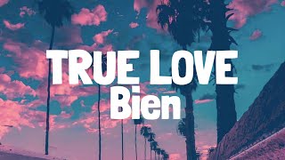 Bien - True Love (Lyrics) | A COLORS SHOW