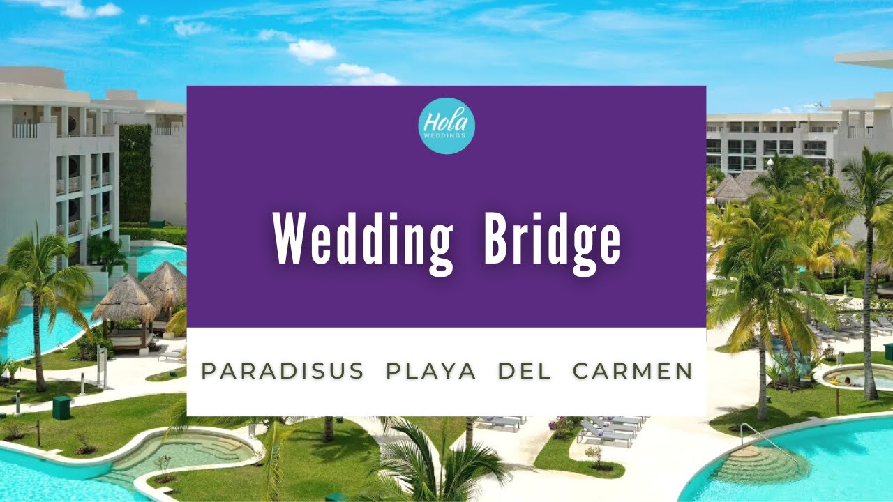 Paradisus Playa del Carmen Wedding Bridge - YouTube