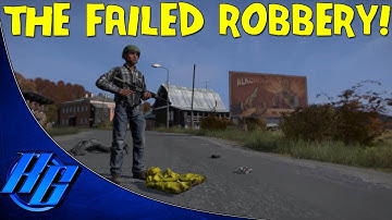 The Failed Robbery - DayZ Standalone - Ep.3