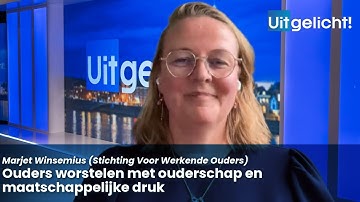 Uitgelicht! 15 oktober 2025 - Marjet Winsemius over de druk op werkende ouders