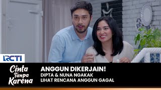 NGAKAK ABIS! Dipta & Nuna Ngerjain Balik Anggun | CINTA TANPA KARENA | EPS 366 (5/5)