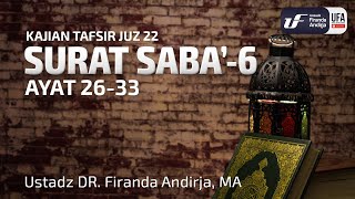 Tafsir Juz 22 : Surat Saba #6 Ayat 26-33 - Ustadz Dr. Firanda Andirja, M.A.