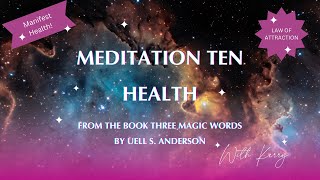 Meditation Ten from 'Three Magic Words' by U.S. Anderson | Guided Meditation for Health.