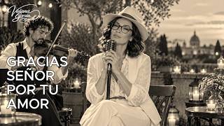 Gracias señor por tu amor | Full version (Con letra)