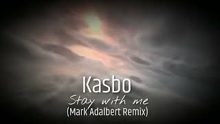 Kasbo - Stay with me (Mark Adalbert Remix)