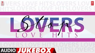 Lovers Stop Love Hits Audio Songs Jukebox | Latest Telugu Romantic Songs | Telugu Hits