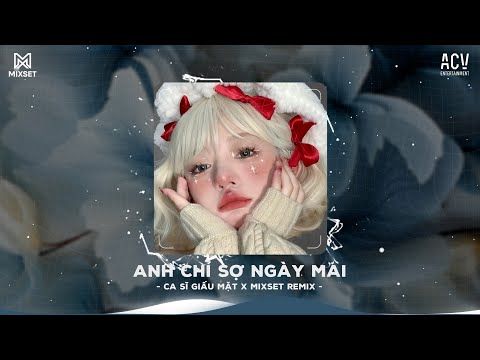 Anh Chỉ Sợ Ngày Mai Remix Mochiii Ca Sĩ Giấu Mặt Cover Bản Hot Tiktok Anh Chỉ Sợ Ngày Mai