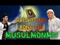 KRISHTIANU RONALDU MUSULMONMI?