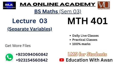 MTH 401 | Lecture 03 | Separable Variables | BS Maths Semester 03