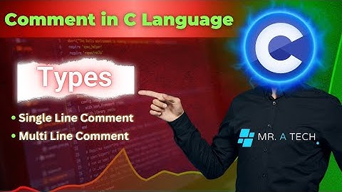 Comment in C language | Types of comment | Single Line comment | Multiple line comment | C tutorial