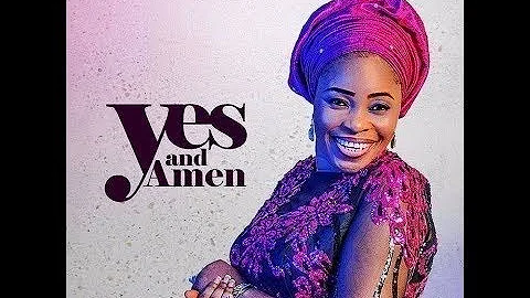 Yes and Amen by Tope Alabi  with Lyrics