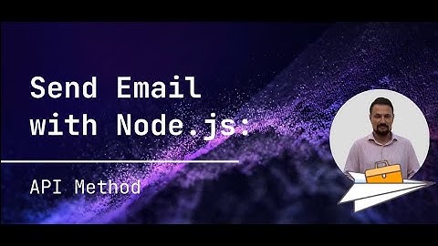 Send Email with Node.js: API Method