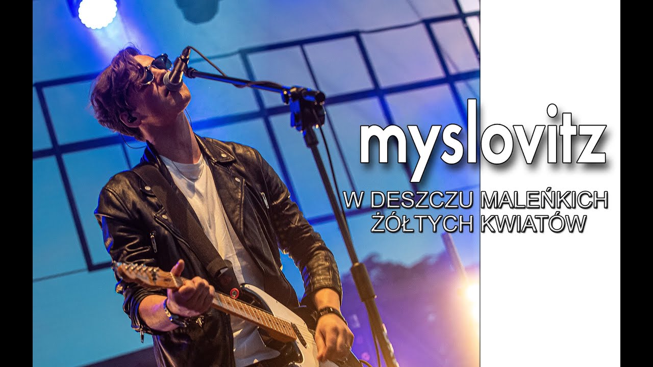Myslovitz Mieć Czy Być Tekst Myslovitz - W deszczu maleńkich żółtych kwiatów ( Mysłowice