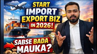 How to Start Export and Import Business in India 2026 | Complete Process & Profit Explained