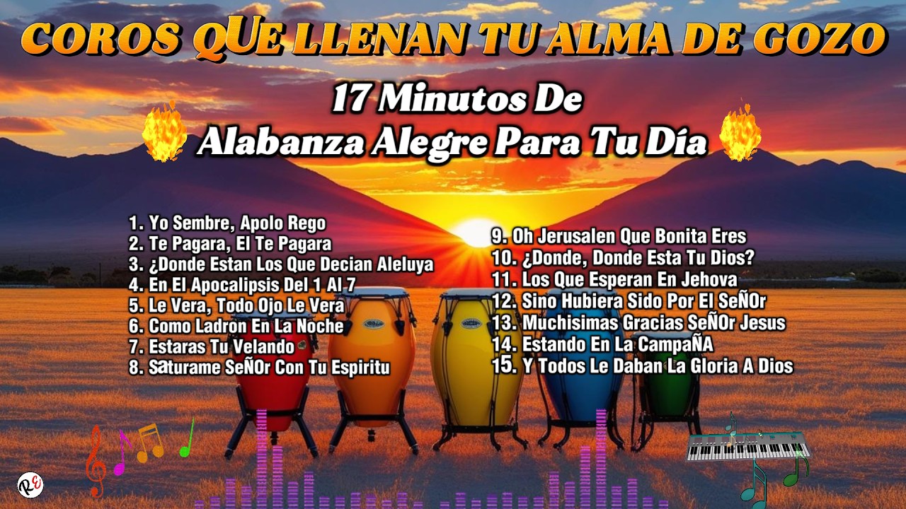 🎶 COROS ALEGRES 2025 | 15 Coros en 17 Minutos para Avivar tu Día – ¡Canta con Gozo! 🔥🙌