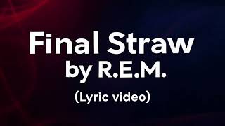 R.E.M. Final Straw