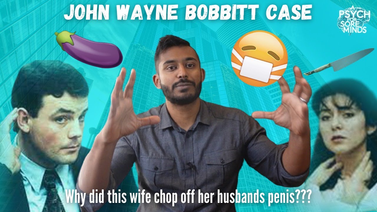 The John Wayne Bobbitt Case