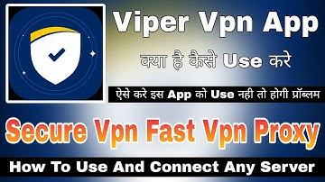 Viper Vpn App Kaise Use Kare || How To Use Viper Vpn || Viper Vpn App || Secure Vpn Fast Vpn Proxy