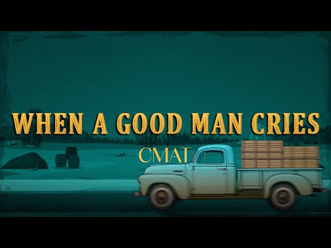 CMAT - When A Good Man Cries (Lyrics)
