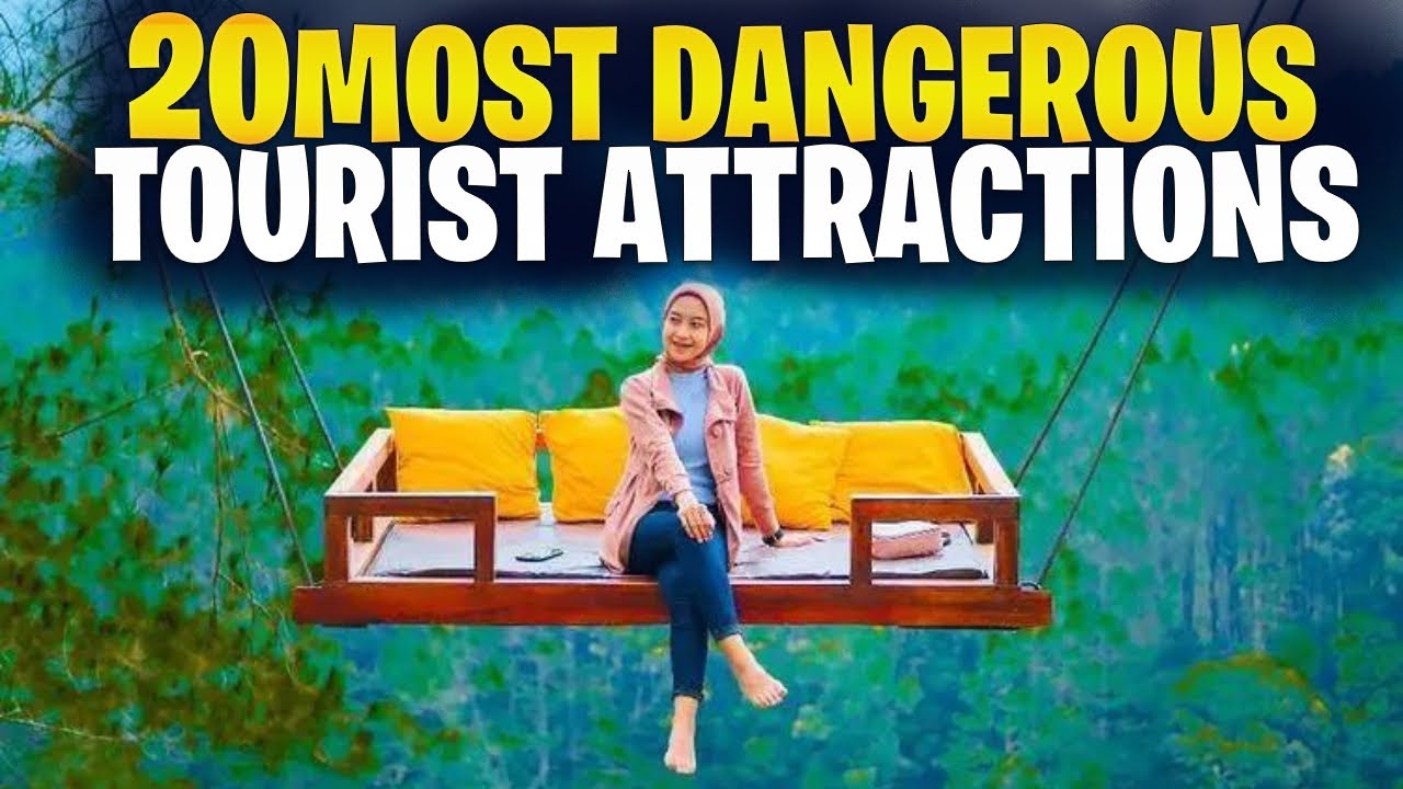 Daredevil Destinations: The Top 20 Most Dangerous Tourist Attractions !