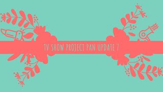 Tv Show Project Pan Update 7