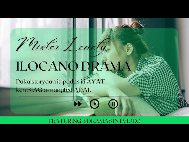 ILOCANO DRAMA 15 | MISTER LONELY 3-1 | LOVE STORY class=