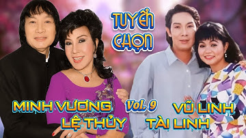 Tuyển Chọn Cải Lương – Minh Vương & Lệ Thủy, Vũ Linh & Tài Linh | Huyền Thoại Sân Khấu Xưa (Vol. 9)