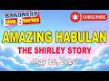 AMAZING HABULAN - SHIRLEY _ Papa Dudut _ Barangay Love Stories