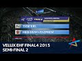 THW Kiel vs Veszprem | Semi-final 2 | VELUX EHF FINAL4 2015