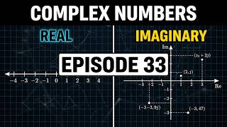 Mathematics of Complex Numbers Part 1