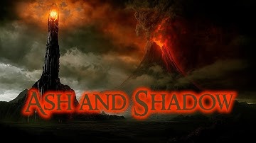 Ash and Shadow by Elowen Laurelin | ⚔️🔥An Epic Song of Mordor